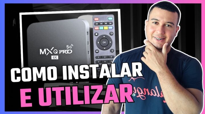 Como Instalar e Utilizar a Tv Box – mxq pro 4k 5g