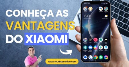 Descubra as Vantagens de Ter um Celular Xiaomi
