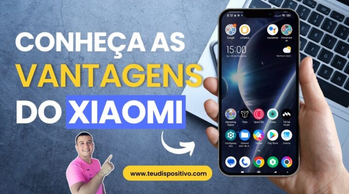 Descubra as Vantagens de Ter um Celular Xiaomi