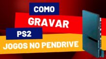 Como Gravar Jogos de PS2 no PenDrive – Passo a Passo