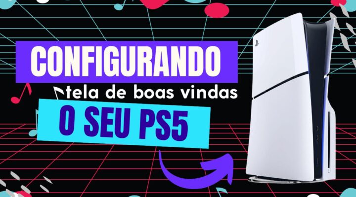 Como configurar a tela de boas vindas do PS5