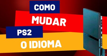 Como mudar o idioma do PS2