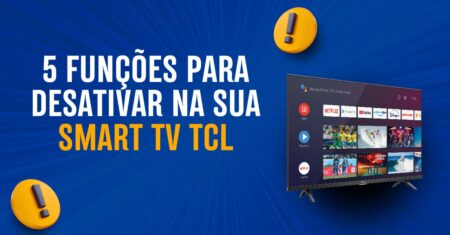 5 Funções da Sua Smart TV TCL Que Você Deve Desativar URGENTE!