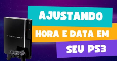 Como Ajustar a Data e Hora no PS3