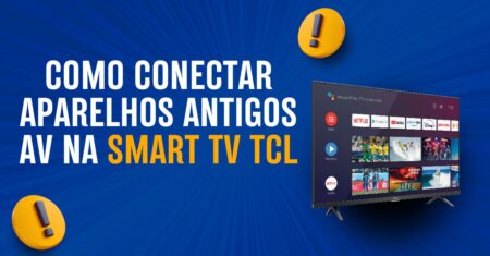 Como Conectar Aparelhos Antigos (AV) na SMART TV TCL