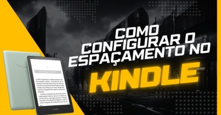 Como Configurar o Espaçamento de um Livro no Kindle