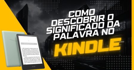 Como Descobrir o Significado da Palavra no Kindle