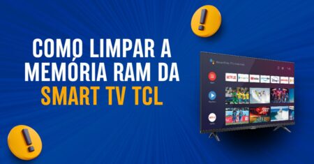 Como Limpar a Memória RAM da SMART TV TCL