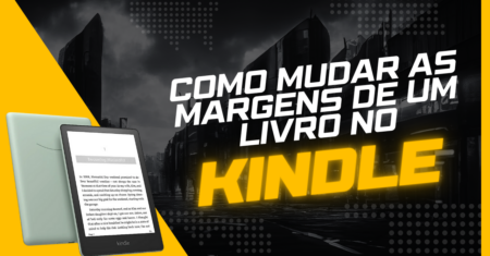 Como Mudar as Margens de Um livro no Kindle