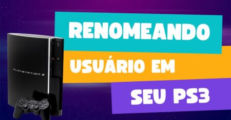 Como Renomear Usuário no PS3