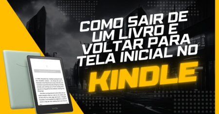 Como Sair do Livro e Voltar Para a Tela Inicial no Kindle