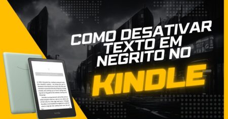 Como Tirar o Negrito de um Livro no Kindle