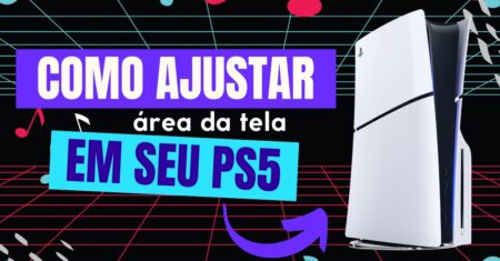 Como ajustar a área de exibição de tela do ps5 na televisão