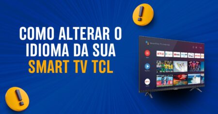 Como alterar o idioma da SMART TV TCL