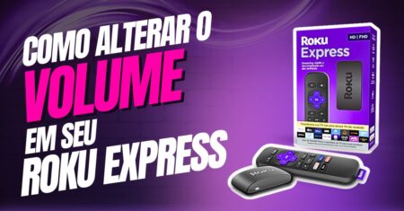 Como alterar o volume do menu no Roku Express