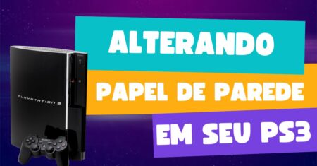 Como alterar papel de parede do ps3