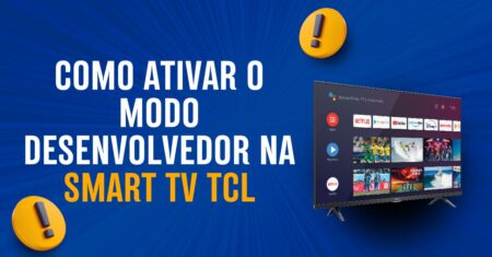 Como ativar o modo desenvolvedor na smart tv tcl