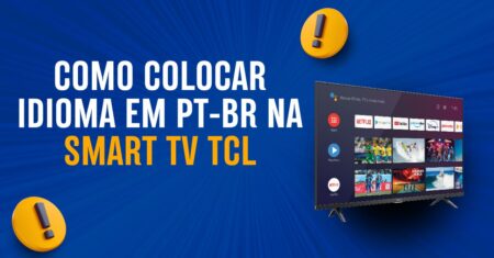 Como colocar a SMART TV TCL para o PORTUGUÊS DO BRASIL