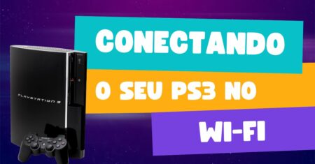 Como conectar o PS3 na rede wifi