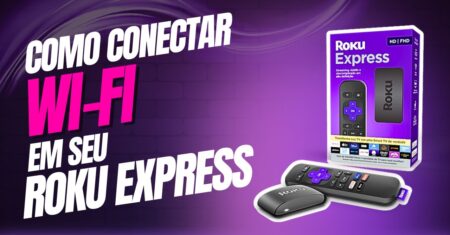Como conectar o Roku Express na rede wifi
