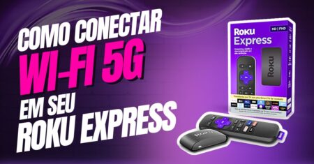 Como conectar o Roku Express na rede wifi 5g
