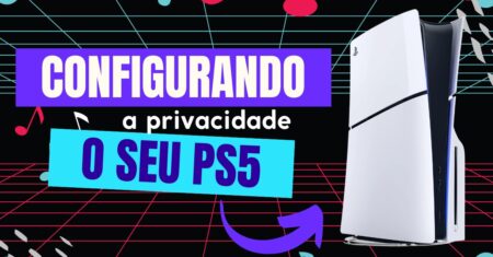 Como configurar a privacidade no PS5