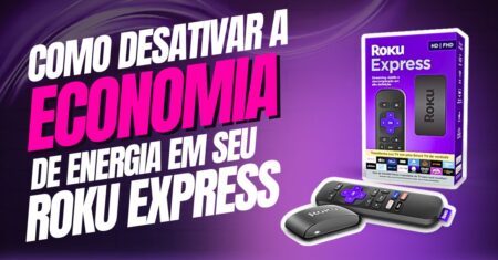 Como desativar a economia de energia do Roku Express