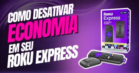 Como desativar a economia de largura de banda no Roku Express