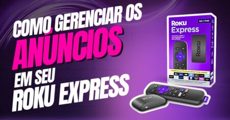 Como gerenciar as preferencias de anúncios do Roku Express