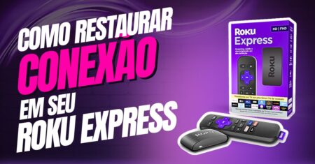 Como restaurar a conexão de rede no Roku Express