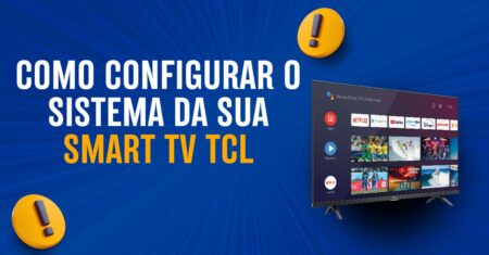 Configurando o Sistema na Smart TV TCL