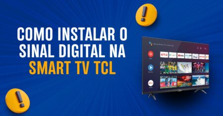 Instalando o sinal digital na Smart TV TCL: um guia fácil para iniciantes