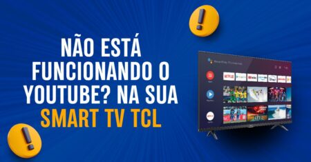 Smart TV TCL não está funcionando o YouTube? Resolvido!