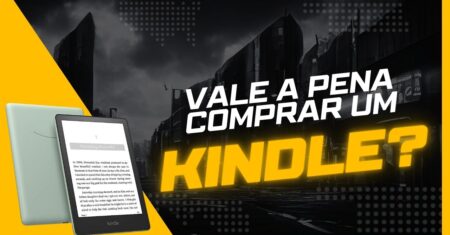 Vale a Pena Comprar um Kindle?