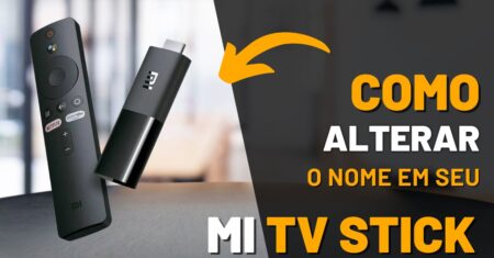 Como alterar o nome do Mi TV Stick