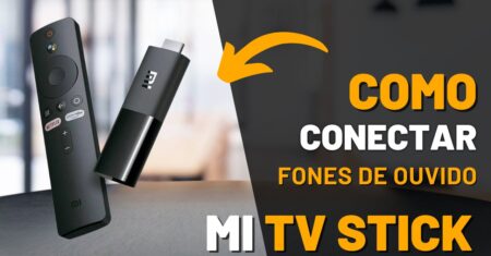 Como conectar fones de ouvido no Mi TV Stick