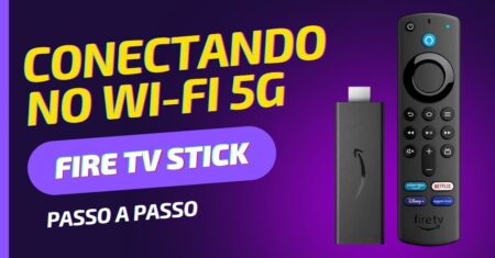 Como conectar o Fire TV Stick na rede wifi 5g