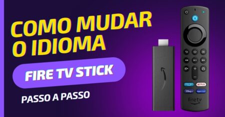 Como mudar o idioma do Fire TV Stick