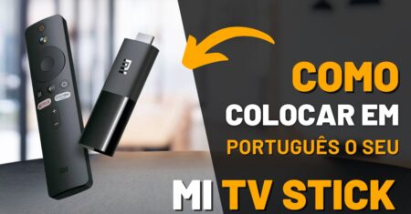 Mi TV Stick: Guia Rápido para Configuração em Português