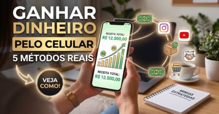 Como Ganhar Dinheiro em Casa pelo Celular